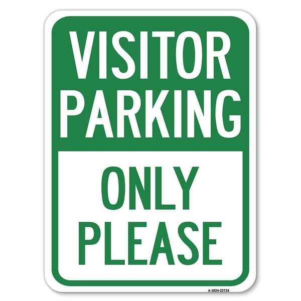 Signmission Visitor Parking Visitor Parking Only Please Heavy-Gauge Aluminum Rust Proof Parking, A-1824-22724 A-1824-22724